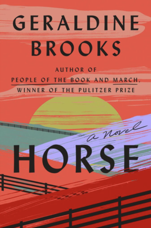 Pulitzer Prize winning author Geraldine Brooks' book cover, "Horse"