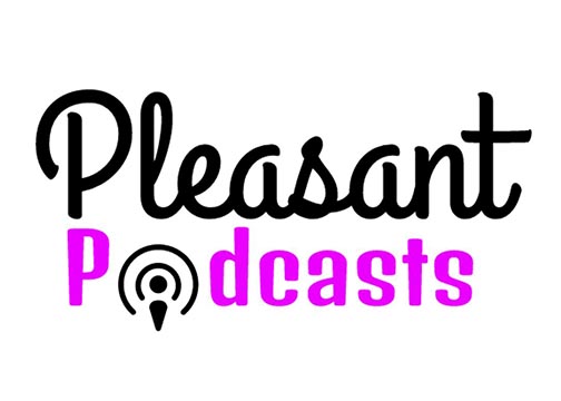 Pleasant Podcast